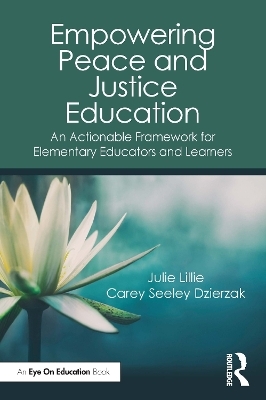 Empowering Peace and Justice Education - Julie Lillie, Carey Seeley Dzierzak