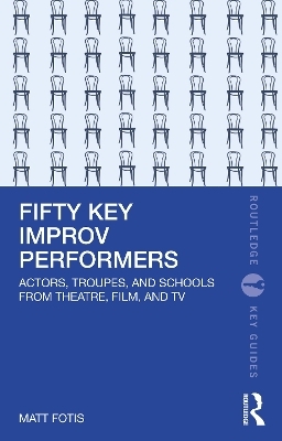 Fifty Key Improv Performers - Matt Fotis