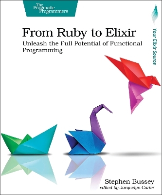 From Ruby to Elixir - Stephen Bussey