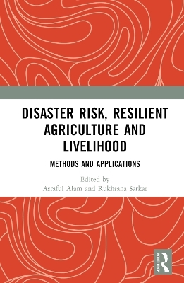 Disaster Risk, Resilient Agriculture and Livelihood - 