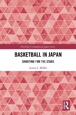 Basketball in Japan - Aaron L. Miller