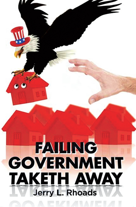 Failing Government Taketh Away -  Jerry L. Rhoads