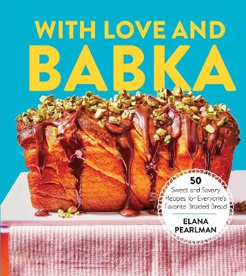 With Love and Babka - Elana Pearlman