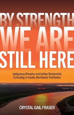 By Strength, We Are Still Here - Crystal Gail Fraser