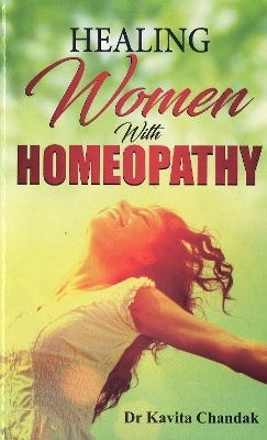 Healing Women with Homeopathy - Dr Kavirta Chandak