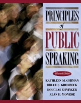 Principles of Public Speaking - German, Kathleen M.; Gronbeck, Bruce E.; Ehninger, Douglas; Monroe, Alan H.