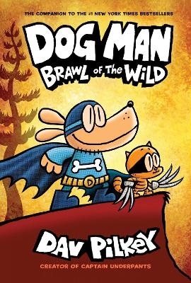 Dog Man 6: Brawl of the Wild - Dav Pilkey