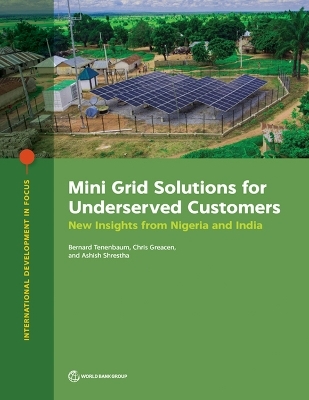 Mini Grid Solutions for Underserved Customers - Bernard Tenenbaum, Chris Greacen, Ashish Shrestha