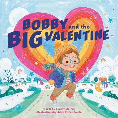 Bobby and the Big Valentine - Timmy Woitas