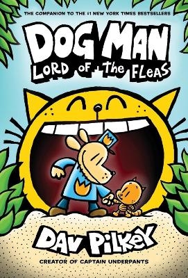 Dog Man 5: Lord of the Fleas - Dav Pilkey