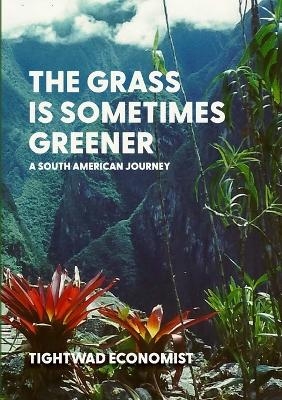 The Grass is Sometimes Greener - Tightwad Economist