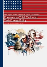 The Styles in the American Politics Volume II: Conservative Think Tanks and Their Foreign Policy - Radosław Fiedler, Ellias Aghili Dehnavi