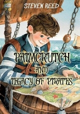 Englisch für junge Leser:innen - Palmcrutch and Legacy of Pirates - Steven Reed