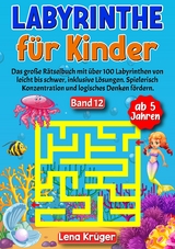 Labyrinthe für Kinder ab 5 Jahren - Band 12 - Lena Krüger