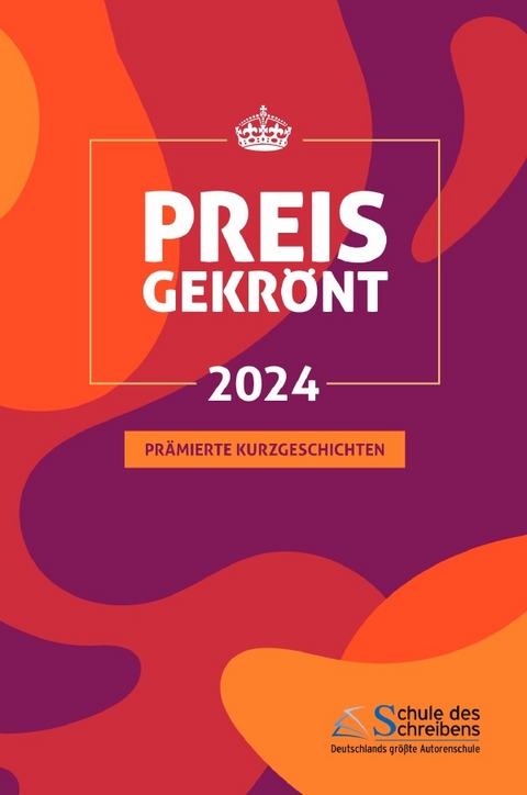 Preisgekrönt - Prämierte Kurzgeschichten 2024 - Anneliese Smuda