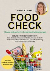 Food Check - clever einkaufen im Lebensmitteldschungel - Natalie Grahl