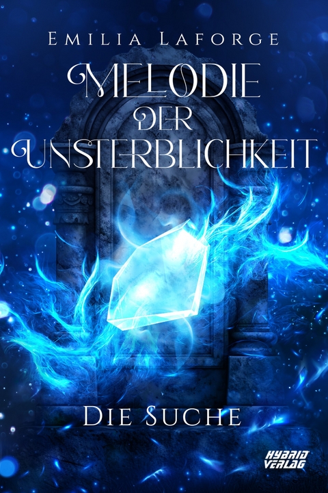 Melodie der Unsterblichkeit - Emilia Laforge