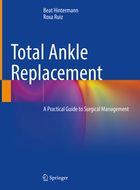 Total Ankle Replacement - Beat Hintermann, Roxa Ruiz