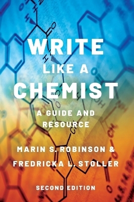 Write Like a Chemist - Marin S. Robinson, Fredricka L. Stoller