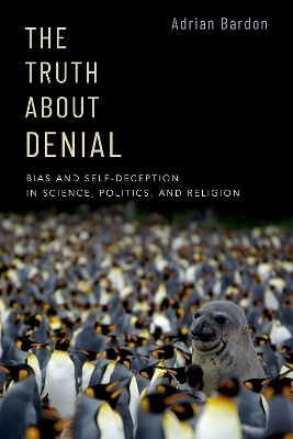 The Truth About Denial - Adrian Bardon