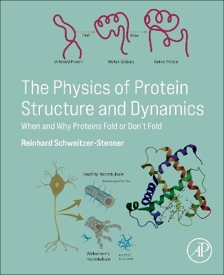 The Physics of Protein Structure and Dynamics - Reinhard Schweitzer-Stenner