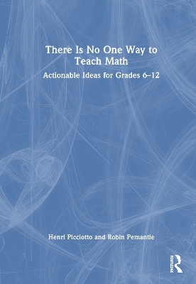 There Is No One Way to Teach Math - Henri Picciotto, Robin Pemantle