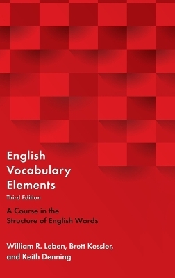 English Vocabulary Elements - William R. Leben, Brett Kessler, Keith Denning