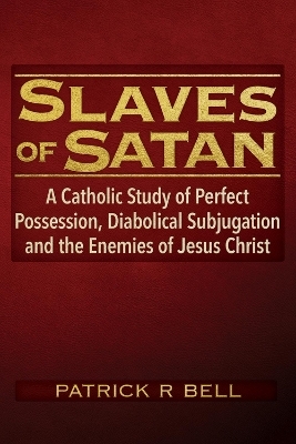 Slaves of Satan - Patrick R. Bell