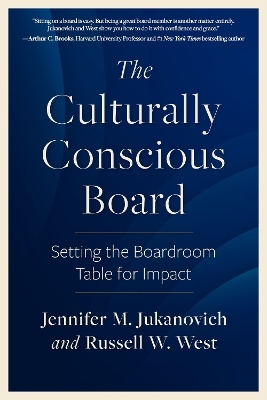 The Culturally Conscious Board - Jennifer M. Jukanovich, Russell W. West