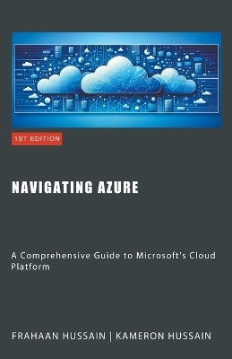 Navigating Azure - Kameron Hussain, Frahaan Hussain