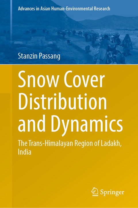 Snow Cover Distribution and Dynamics - Stanzin Passang