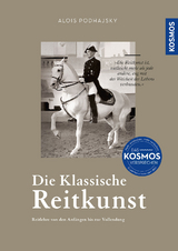 Die klassische Reitkunst - Alois Podhajsky