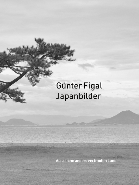 Günter Figal – Japanbilder - Günter Figal