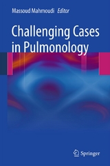 Challenging Cases in Pulmonology - 