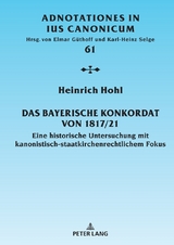 Das Bayerische Konkordat von 1817/21 - Heinrich Hohl