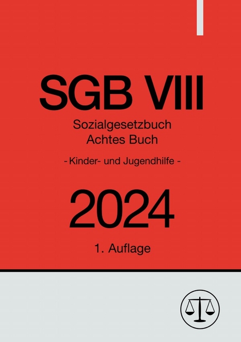 Sozialgesetzbuch - Achtes Buch - SGB VIII 2024- Kinder- und Jugendhilfe - Ronny Studier