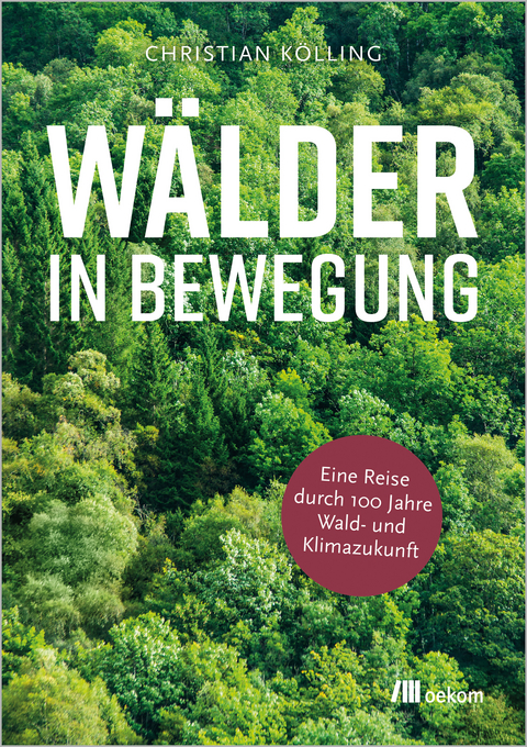 Wälder in Bewegung - Christian Kölling