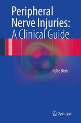 Peripheral Nerve Injuries: A Clinical Guide - Rolfe Birch