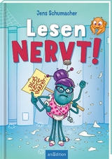 Lesen NERVT! – Bloß keine Bücher! (Lesen nervt! 2) - Jens Schumacher