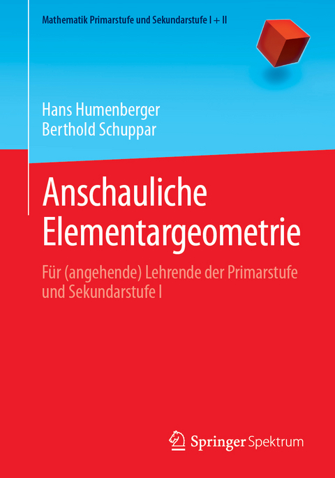 Anschauliche Elementargeometrie - Hans Humenberger, Berthold Schuppar