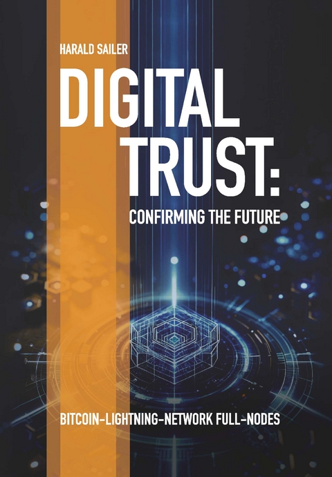 Digital Trust: Confirming the Future - Ing. Harald Sailer