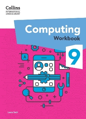 International Lower Secondary Computing Workbook: Stage 9 - Laura Sach