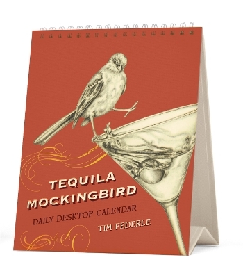 Tequila Mockingbird: Desktop Calendar - Tim Federle