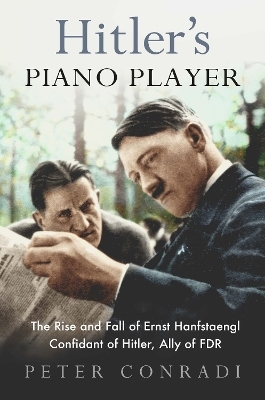 Hitler's Piano Player - Peter Conradi