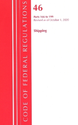 Code of Federal Regulations, Title 46 Shipping 166-199, Revised as of October 1, 2020 -  Office of The Federal Register (U.S.)