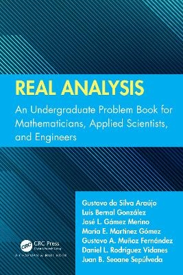 Real Analysis - Gustavo Da Silva Araújo, Luis Bernal González, José L. Gámez Merino, María E. Martínez Gómez, Gustavo A. Muñoz Fernández