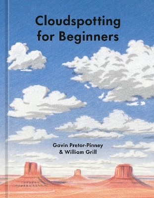 Cloudspotting for Beginners - William Grill, Gavin Pretor-Pinney