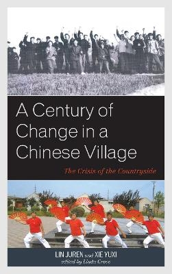 A Century of Change in a Chinese Village - Lin Juren, Xie Yuxi