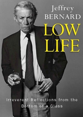 Low Life - Late Jeffrey Bernard