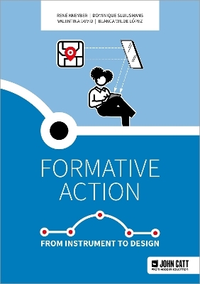 Formative action: From instrument to design - René Kneyber, Dominique Sluijsmans, Valentina Devid, Blanca Wilde López